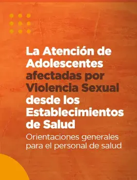 La atención de adolescentes afectadas por violencia sexual desde los establecimientos de salud