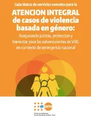 Guía técnica para la implementación de servicios remotos para la atención integral de casos de violencia de género: una versión amigable y adaptada al contexto y legislación peruana