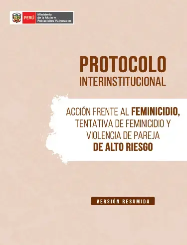 Protocolo interinstitucional acción frente al feminicidio, tentativa de feminicidio y violencia de pareja de alto riesgo (versión resumida)