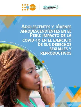 Adolescentes y jóvenes afrodescendientes en el Perú: Impacto de la COVID-19 en el ejercicio de sus derechos sexuales y reproductivos