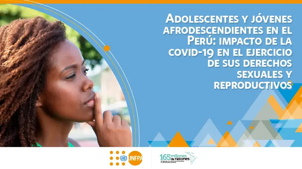 Adolescentes y jóvenes afrodescendientes en el Perú: Impacto de la COVID-19 en el ejercicio de sus derechos sexuales y reproductivos