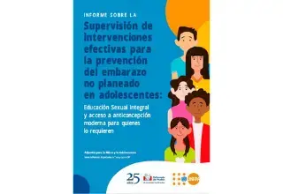 Informe sobre la supervisión de intervenciones efectivas para la prevención del embarazo no planeado en adolescentes: educación sexual integral y acceso a anticoncepción moderna para quienes lo requieren.